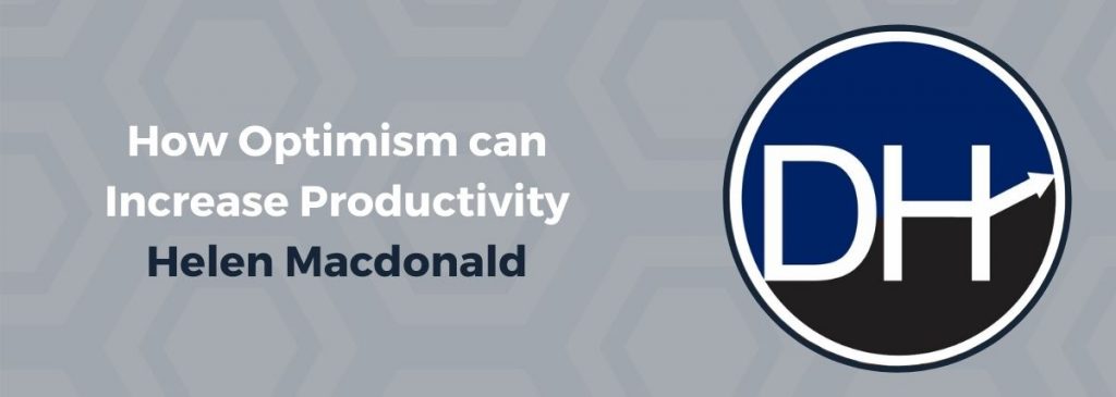 How Optimism can Increase Productivity – Helen Macdonald