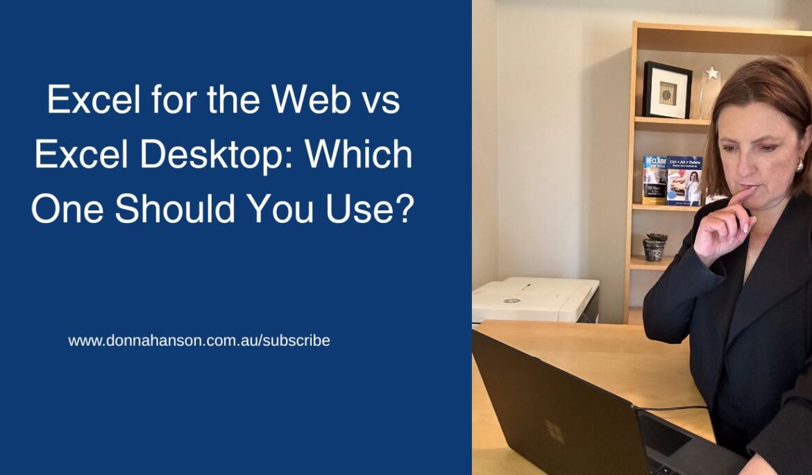Should you use Excel for the Web or Excel Desktop and What’s the Difference?